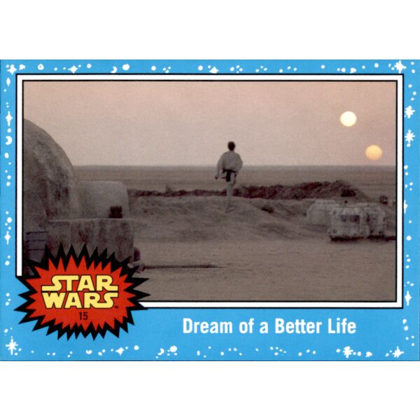 15 - Dream of a Better Life - Basis Karte - Journey to Rise of Skywalker