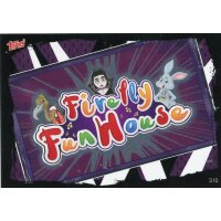 310 - Firefly Fun House - 2021