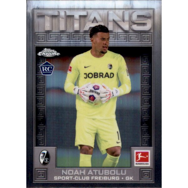 TI-4 - Noah Atubolu - Titan - Topps Chrome Bundesliga 2023/2024