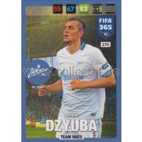 Fifa 365 Cards 2017 - 270 - Arten Dzyuba - Team Mates -...